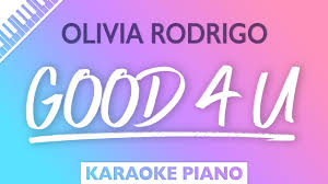 2 days later she started sending loads and loads of new. Olivia Rodrigo Good 4 U Karaoke Piano Youtube