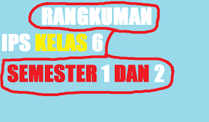 Pelajari materi ips, carilah materi tentang letak wilayah dan pengaruhnya bagi keadaan alam indonesiakerjakan sesuai dengan. Rangkuman Materi Pelajaran Ips Kelas 6 Sd Mi Semester 1 2