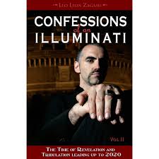 Confessions of an Illuminati Confessions of an Illuminati, Volume II: The  Time of Revelation and Tribulation Leading Up to 2020, (Paperback)