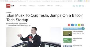 The price jumped sharply after musk added the hashtag «bitcoin» in his signature on the social network and wrote in a separate post «in retrospect this is not the first time in recent days that musk has affected stock prices. Musk Quits Tesla To Join Bitcoin Startup Another Fake Story Promoted Via Facebook