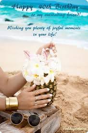 Funny 40th birthday quotes female. Happy 40th Birthday Wishes For Friend Birthdaywishes Eu