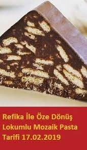 refika ile oze donus lokumlu mozaik pasta tarifi 17 02 2019 pasta tarifleri tatli pasta