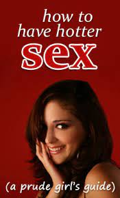 A Prude Girl's Guide To Hotter Sex – Sheknows