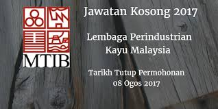 Arah / pogawai diborikua lembaga ferindustrian kayu malaysia. Lembaga Perindustrian Kayu Malaysia Jawatan Kosong Mtib 08 Ogos 2017 Inimajalah Com