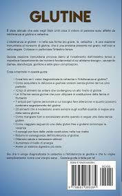 Il glutine è una proteina che è presente in grano, cereali, orzo e segale. Glutine Dieta Senza Glutine Celiachia E Alimentazione La Dieta Perfetta Per Chi E Affetto Da Intolleranza Al Glutine I Segreti Per Un Ottima Salute Intestinale Patry Pauline Amazon De Bucher