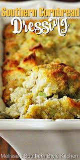 Families nationwide anticipate the annual spread of grandma's best stuffing or. Southern Cornbread Dressing Melissassouthernstylekitchen Com