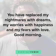 Maybe you would like to learn more about one of these? 190 Good Morning Quotes For Him Celebrating Love 2021