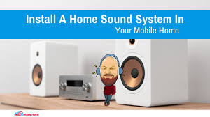 Maybe you would like to learn more about one of these? Install A Home Sound System In Your Mobile Home