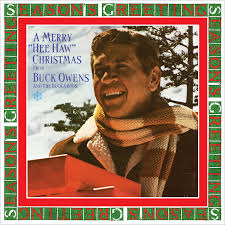 Buck Owens And The Buckaroos — A Merry “Hee Haw” Christmas