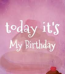 I am now a few grams heavier, i mean a few pounds heavier. Today Its My Birthday Images On Favim Com