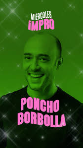 ¿Quién juega el 4 de diciembre en Miércoles de Impro?, ¡Poncho Borbolla,  Ana Julia, Pilar Villanueva, Omar Argentino, y Alekssa Green musicaliza!, A  las 8pm en el Hormiguero, Ciudad de México., ...