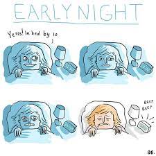 When Actually Get Yourself To Go To Bed Early For Once Go To Bed Early Relatable Sleep Early
