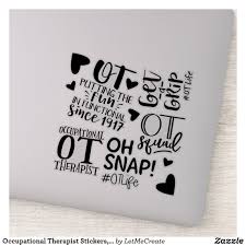 Inpatient psych group ideas (self.occupationaltherapy). Occupational Therapist Stickers Ot Gift Ot Sticker Zazzle Com In 2021 Occupational Therapy Gifts Occupational Therapist Gifts Occupational Therapy Quotes