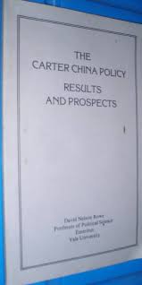 The Carter China policy: Results and prospects: Rowe, David Nelson:  Amazon.com: Books