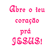 Jesus Cristo eu te amo!!: Não feche seu coração!