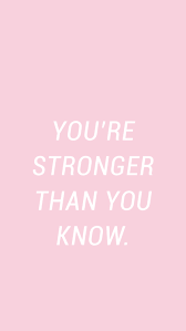 You Re Stronger Than You Know Strength Recovery Healing Selfcare Selflove Mentalhealth Inspiration Happy Girl Quotes Encouragement Quotes Pink Quotes