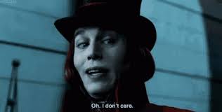 I Dont Care Willy Wonka GIF - I Dont Care Willy Wonka Johnny Depp -  Discover & Share GIFs