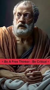 "Be a Free Thinker & Don't Accept Everything You Hear as Truth, be Critical  & Evaluate What You Believe In" by Aristotle . #freethinker #critical  #evaluate #aristotle