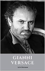 He was the man who revolutionized the '90s glamour. Gianni Versace A Gianni Versace Biography English Edition Ebook Davidson Lotti Amazon De Kindle Shop