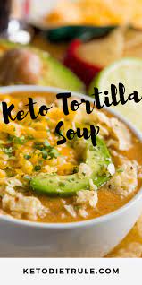 Keto Chicken Tortilla Soup Recipe Keto Diet Rule Recipe Keto Recipes Dinner Keto Recipes Easy Low Carb Keto