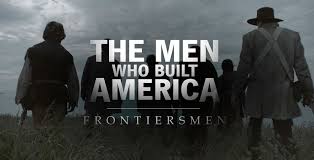Tv Review Frontiersmen Is A Strong Follow Up To The Men Who Built America Tv Reviews Frontiersman America