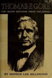 Thomas P. Gore : the blind Senator from Oklahoma : Monroe Lee Billington. :  Free Download, Borrow, and Streaming : Internet Archive