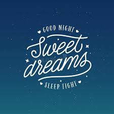 But you could also say: Sweet Dreams Good Night Typography Vector Vintage Illustration Stock Vector Illustration Of Dreams Poster 132678919