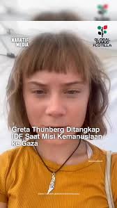 Aktivis iklim asal Swedia, Greta Thunberg, dilaporkan ditangkap oleh  pasukan pertahanan Israel (IDF) di atas kapal Alma, yang merupakan bagian  dari armada bantuan kemanusiaan Global Sumud Flotilla ...