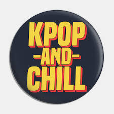 Bts is the epitome of a successful boy band. Kpop And Chill K Pop T Shirt Korea Boy Band Music Love K Pop Pin Teepublic