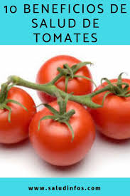 10 Beneficios De Salud De Tomates Salud Celulas De Cancer Salud De La Mujer