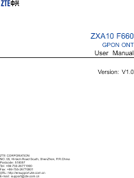 Try different id/password combinations that are widely used by zte that you'll find. Zxhnf660 Gpon Ont User Manual Zte