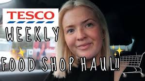 TESCO WEEKLY FOOD SHOP HAUL!
