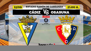 Mira, esto ya está hecho, si nos sale algún chiste bueno y pasamos buena tarde, pues mejor. Cadiz Osasuna En Directo Resumen Resultado Y Goles Laliga Santander Marca Com