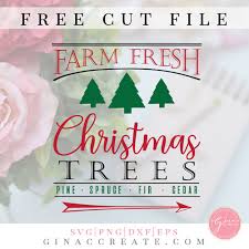 Download Farm Fresh Christmas Trees Free Svg Cut File Gina C Creates