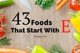 The results will shock you. 43 Foods That Start With E Foods Guy