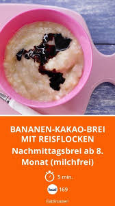 Bananen Kakao Brei Mit Reisflocken Rezept Reisflocken Essen Fur Kleinkinder Rezepte