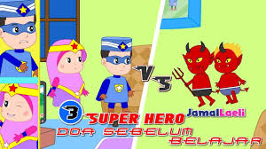 Super Hero Seri 3 Doa Sebelum Belajar Anak Islam Bersama Jamal Laeli Youtube