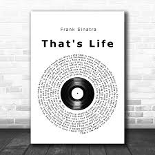 Free shipping and exclusive concert streaming for our frank sinatra poster collection is the world's best, encompassing vintage and contemporary posters from the 1960s to today. Frank Sinatra That S Life Vinyl Record Song Lyric Music Poster Print Song Lyric Designs