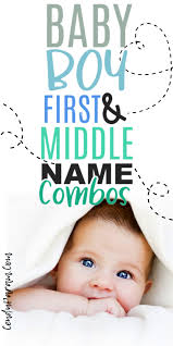 Boy First And Middle Name Combinations That Are Too Cute Cenzerely Yours In 2020 Cool Baby Names Boy Middle Names Strong Boys Names