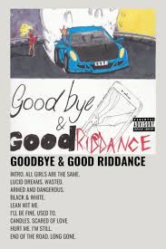 Goodbye & good riddance | juice wrld. Juice Wrld Goodbye Good Riddance Music Poster Ideas Music Album Cover Music Poster
