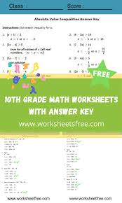 These 10th grade worksheets for algebra, geometry, calculus, physics, chemistry, biology and english are in easy to download.pdf format. 10th Grade Math Worksheets With Answer Key Grade 10 Worksheets Free