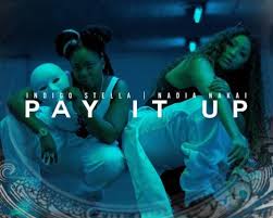 I am working on my own record label. Indigo Stella Pay It Up Ft Nadia Nakai Mp3 Download Etcnaija