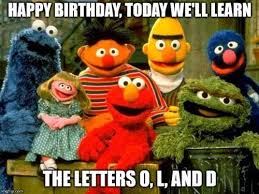 Birthday Quotes Happy Birthday Meme For Him Sesame Street Birthday Funny Happy Birthday Meme Happy Birthday Funny Birthday Wishes Funny