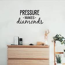 Instincts under pressure crush the carbon of conformity and create diamonds. Amazon Com Vinyl Wall Art Decal Pressure Makes Diamonds 13 X 25 Modern Motivational Quote Sticker For Home Office Work Bedroom School Classroom Decor Black Home Kitchen