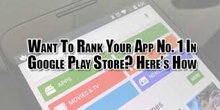 Want To Rank Your App No 1 In Google Play Store Here S How Google Play Store App Google Play