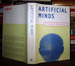 ARTIFICIAL MINDS : An Exploration of the Mechanisms of Mind