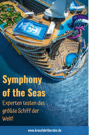Symphony Of The Seas Das Grosste Kreuzfahrtschiff Der Welt Kreuzfahrt Kreuzfahrt Tipps Kreuzfahrtschiff