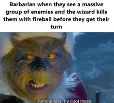 When You Aren T Able To Rage Because The Round Ended Too Quickly Dnd Rpg Tabletop Geek Miniatures Dungeon Funny Memes Funny Relatable Memes Funny