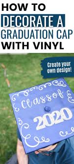 Graduation is without any doubt one of the most important events in our life. How To Decorate A Graduation Cap With Vinyl Cricut Tutorial Clarks Condensed