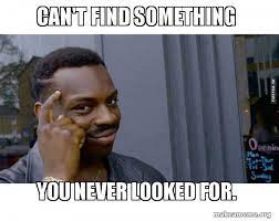 Can T Find Something You Never Looked For Roll Safe Black Guy Pointing At His Head Make A Meme